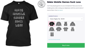 Make Mobile Games Suck Less Teespring